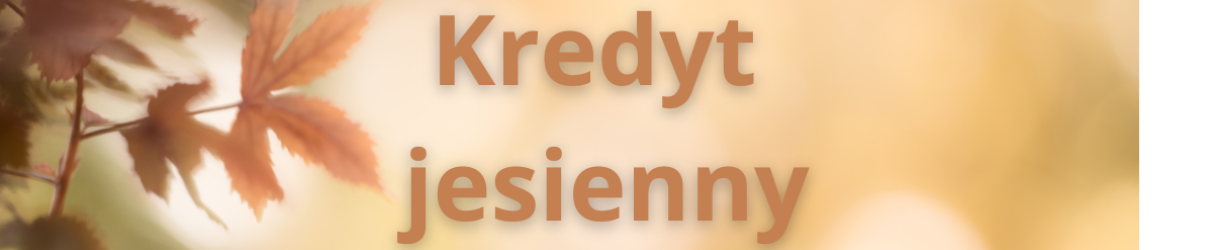 kredyt jesienny
